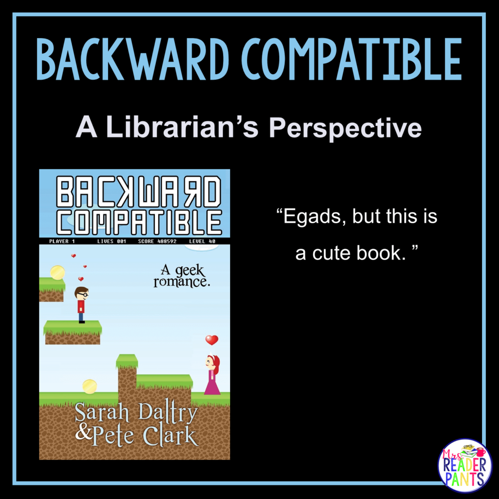 This is a Librarian's Perspective Review of Backward Compatible by Sarah Daltry and Pete Clark.