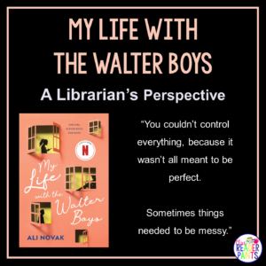 This is a Librarian's Perspective Review of My Life with the Walter Boys by Ali Novak.