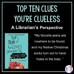 This is a Librarian's Perspective Review of Top Ten Clues You're Clueless by Liz Czukas.