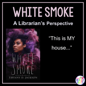 This is a Librarian's Perspective Review of White Smoke by Tiffany D. Jackson.