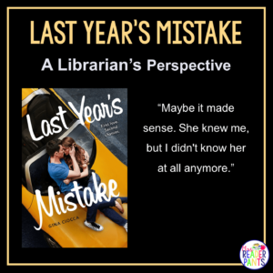 This is a Librarian's Perspective Review of Last Year's Mistake by Gina Ciocca.