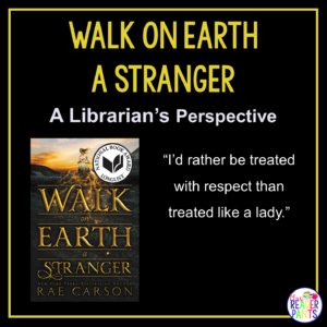 This is a Librarian's Perspective Review of Walk on Earth a Stranger by Rae Carson.