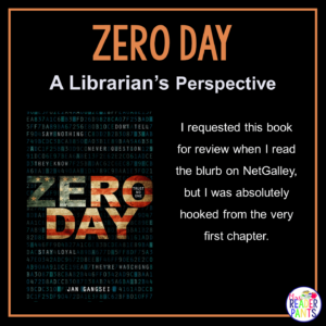 This is a Librarian's Perspective Review of Zero Day by Jan Gangsei.