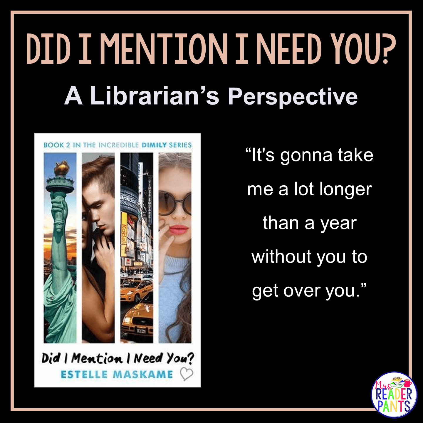 This is a Librarian's Perspective Review of Did I Mention I Need You by Estelle Maskame.