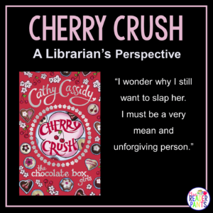 This is a Librarian's Perspective Review of Cherry Crush by Cathy Cassidy.