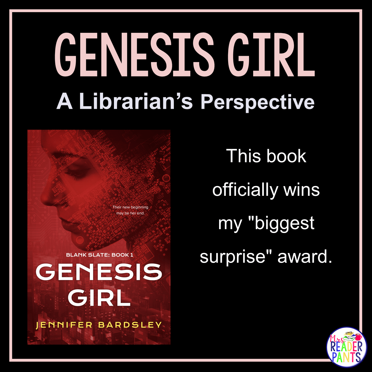 This is a Librarian's Perspective Review of Genesis Girl by Jennifer Bardsley.