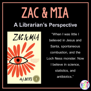 This is a Librarian's Perspective Review of Zac & Mia by AJ Betts.