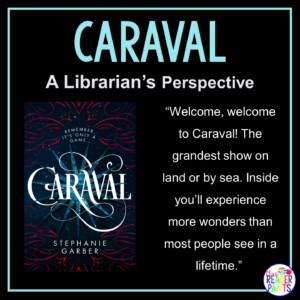 This is a Librarian's Perspective Review of Caraval by Stephanie Garber.