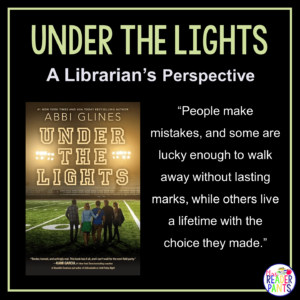 This is a Librarian's Perspective Review of Under the Lights by Abbi Glines.