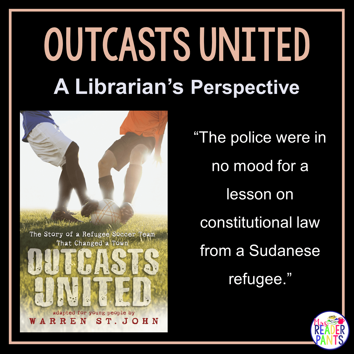 This is a Librarian's Perspective Review of Outcasts United Young Reader's Edition by Warren St. John.