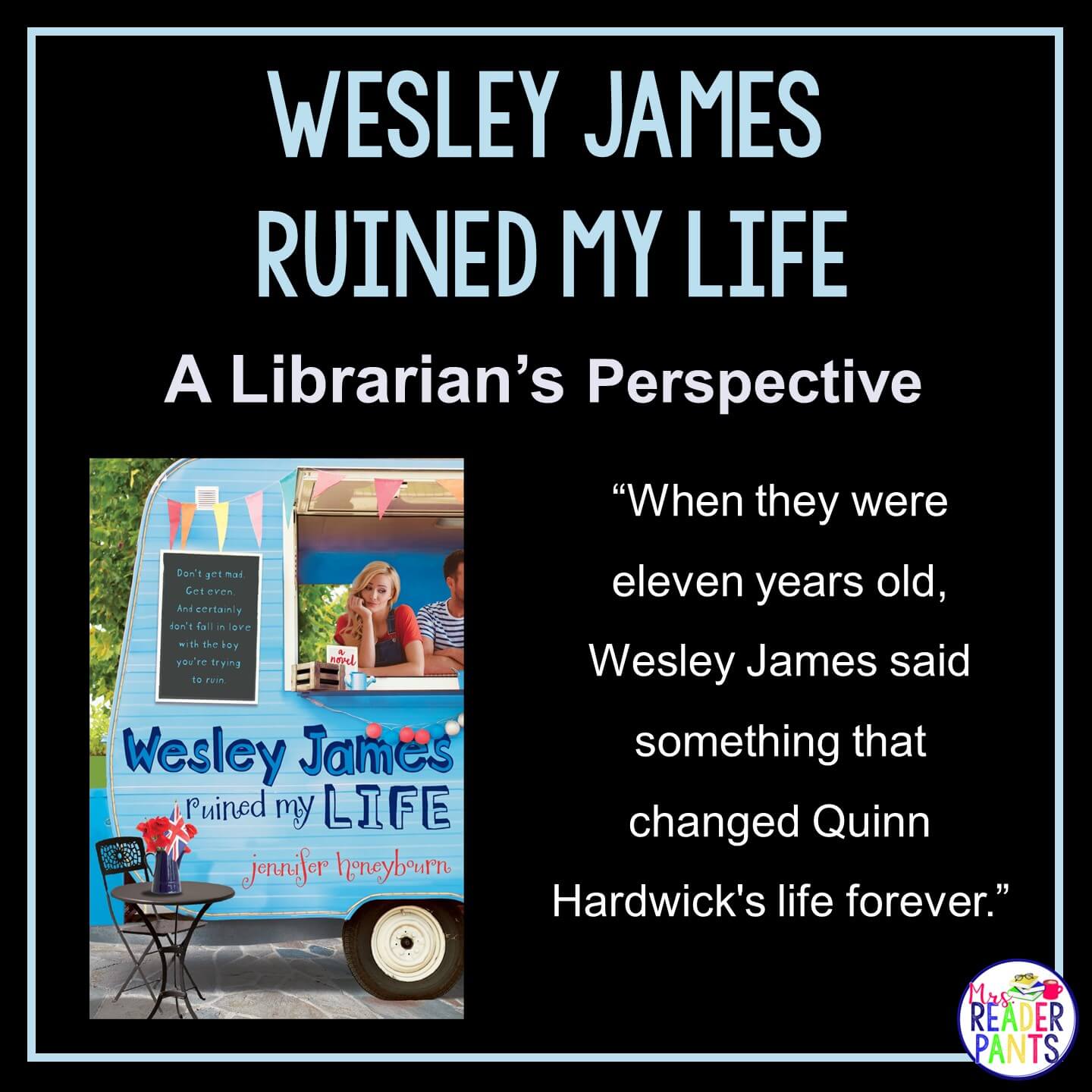 This is a Librarian's Perspective Review of Wesley James Ruined My Life by Jennifer Honeybourn.
