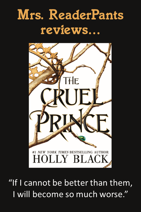 Want to live in a beautiful, magical faerie world? Think hard about that! For humans whol live in the world of The Cruel Prince...