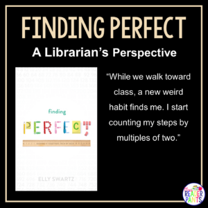 This is a Librarian's Perspective Review of Finding Perfect by Elly Swartz.