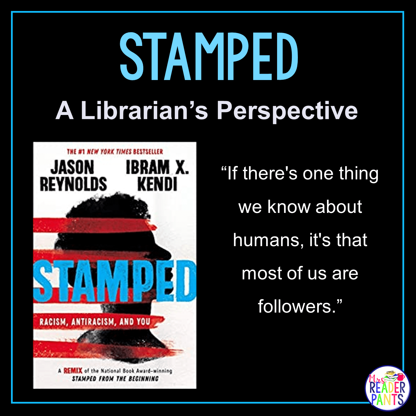 This is a Librarian's Perspective Review of Stamped by Jason Reynolds and Ibram X. Kendi.
