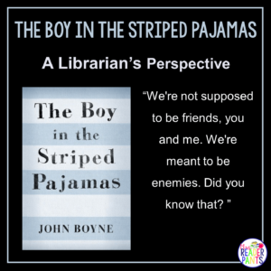 This is a Librarian's Perspective Review of The Boy in the Striped Pajamas by John Boyne.