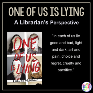 This is a Librarian's Perspective Review of One of Us Is Lying by Karen McManus.