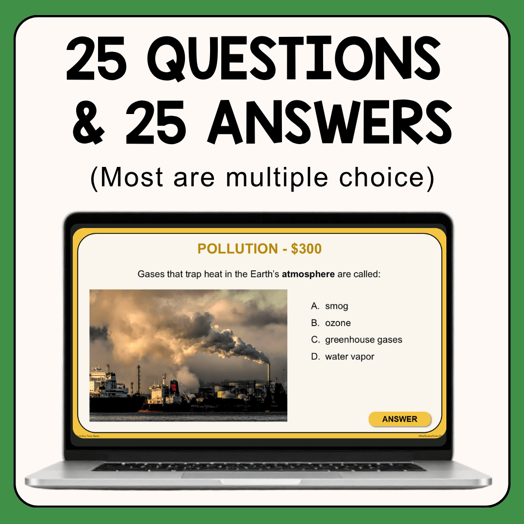This Earth Day Trivia Game includes 25 questions and answers for Grades 4-7. Play in PowerPoint or Google Slides. All text is editable.