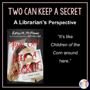 This is a Librarian's Perspective Review of Two Can Keep a Secret by Karen McManus.