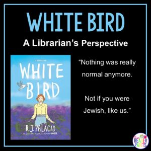 This is a Librarian's Perspective Review of White Bird by R.J. Palacio.