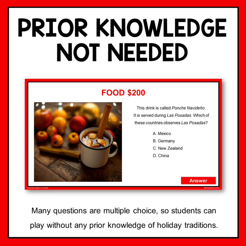 This Winter Holidays Trivia Game is recommended for Grades 4-7. Prior knowledge is not needed since many answers include multiple choice options.