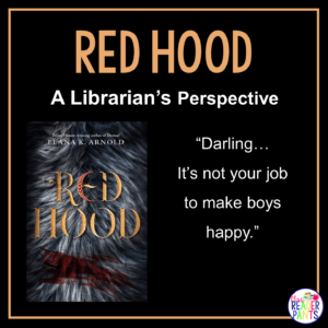 This is a Librarian's Perspective Review of Red Hood by Elana K. Arnold.