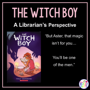 This is a Librarian's Perspective Review of The Witch Boy by Molly Knox Ostertag.