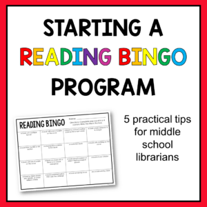 Starting a Reading Bingo program in your middle school? Check out these 5 tips from a middle school librarian who has done it!