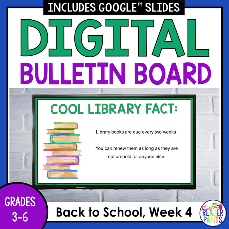 This Digital Library Bulletin Board is for the fourth week of school. Scroll your library and school announcements on a screen. Designed for Grades 3-6.