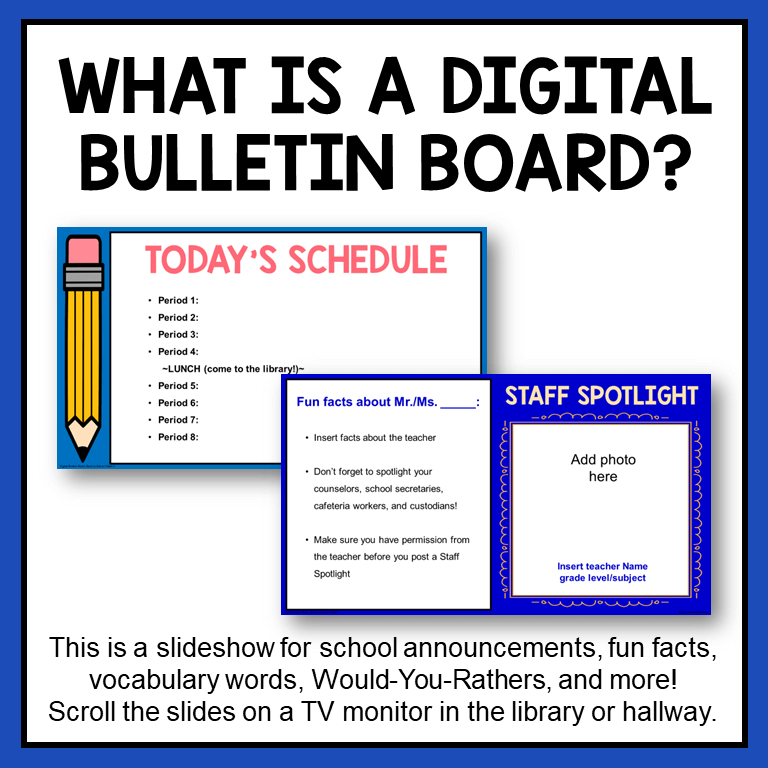 What is a This Back to School Digital Bulletin Board? This is a scrolling slideshow of fun facts, vocabulary, and announcements templates for school libraries and classrooms. Scroll the slides in the library, classroom, or hallway.