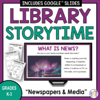 This is a Library Storytime Lesson for Grades K-3. The topic is News Media Literacy.