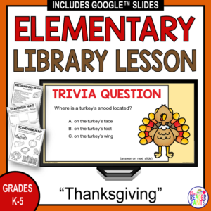 This Thanksgiving Library Lesson is for Grades K-5. It includes PPT and Google Slides versions.