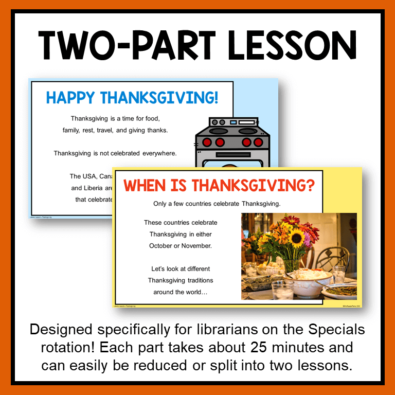 This Thanksgiving Library Lesson has two parts. Part I is a whole-class discussion of Thanksgiving traditions in six countries. Part II is a scrolling slideshow full of fun Thanksgiving facts and trivia.