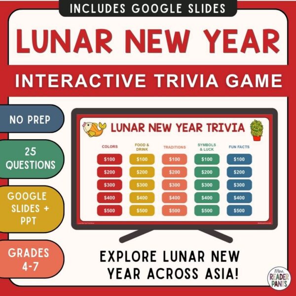 This Lunar New Year Trivia Game is for Grades 4-7. It includes a PowerPoint and Google Slides game. Includes multiple new year celebrations across Asia.
