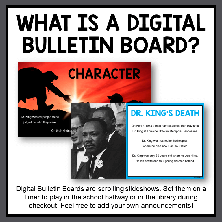 This Martin Luther King Digital Bulletin Board is a scrolling slideshow of facts, information, and customizable school announcements.