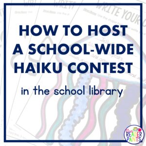 How to host a school-wide haiku writing contest in the school library