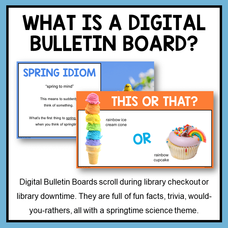 This Science of Spring Digital Bulletin Board is a scrolling slideshow for elementary libraries.