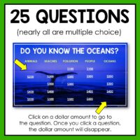 PowerPoint trivia game about the world's oceans for Grades 3-6. Game board features 25 questions about conservation, ocean animals, and more. Fun for Earth Day!