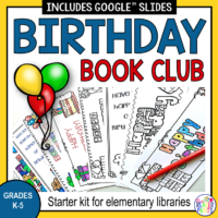 This is a Birthday Book Club Starter Kit for elementary librarians. Cover image contains balloons and photo of Birthday Book Club bookmarks.