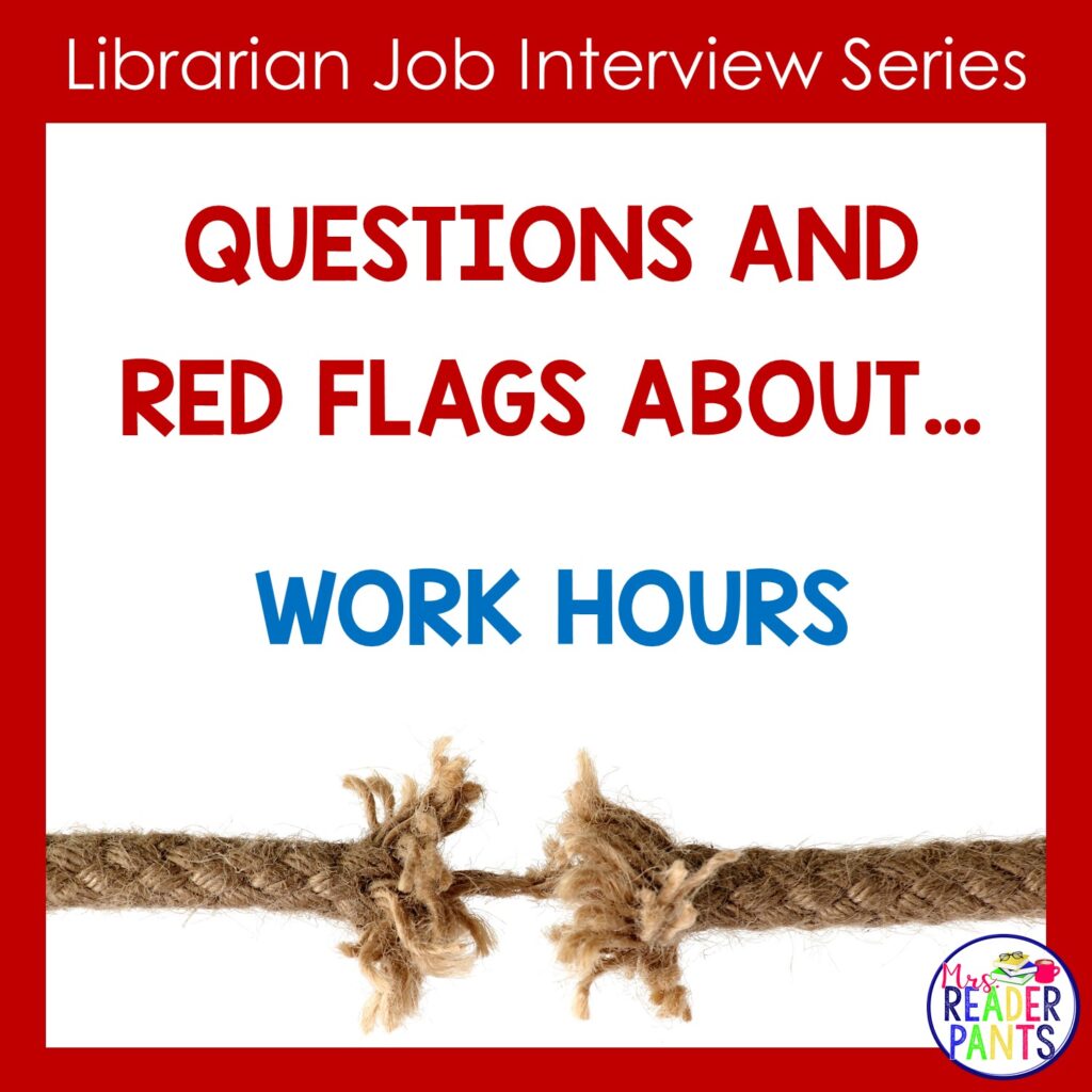 School Librarian Contract Hours -- Interview Questions and Red Flags