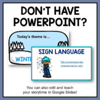This Winter Weather Storytime includes PowerPoint, PDF, and Google Slides versions. If you do not have PowerPoint, you can use the Google Slides version the same way.
