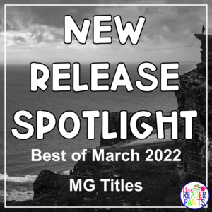 This is an analysis of the best middle grade books released in March 2022. For this list, I define "middle grades" as Grades 3-7.