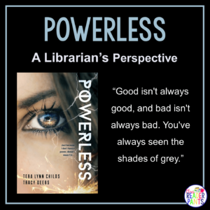 This is a librarian's perspective review of Powerless by Tera Lynn Childs.