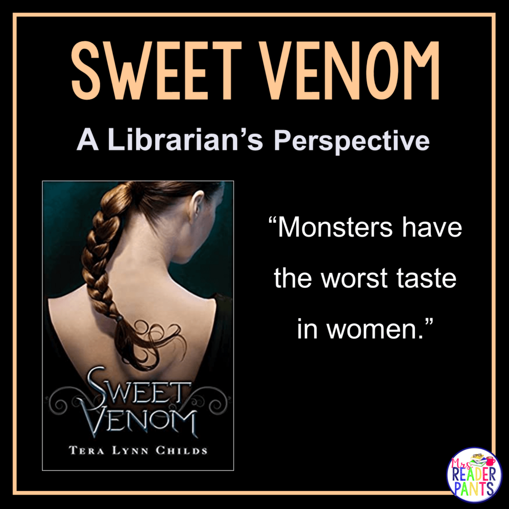 This is a librarian's perspective review of Sweet Venom by Tera Lynn Childs.
