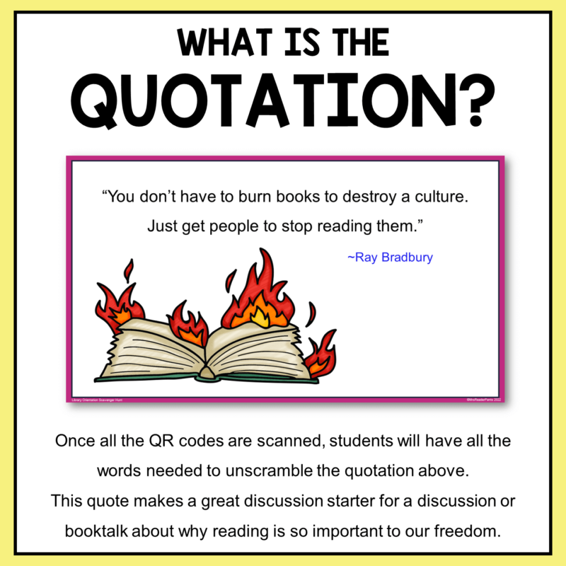 This is Library Orientation Scavenger Hunt #2. It is similar to the original scavenger hunt, but the quotation is from Ray Bradbury. It's great for introducing the importance of reading to middle school students.