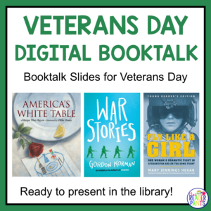 This Veterans Day Digital Booktalk is for Grades K-12. Free download!