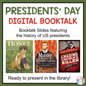 Scroll this Presidents' Day Digital Booktalk on a loop in the library, hallway, or classroom to adertise Presidents' Day reads!