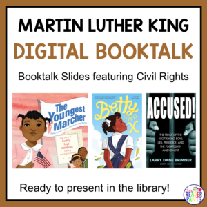 Trhis Martin Luther King Digital Booktalk is for libraries serving all ages. Features picture books, middle grade titles, and YA books about civil rights.