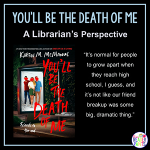 This is a Librarian's Perspective Review of You'll Be the Death of Me by Karen McManus.