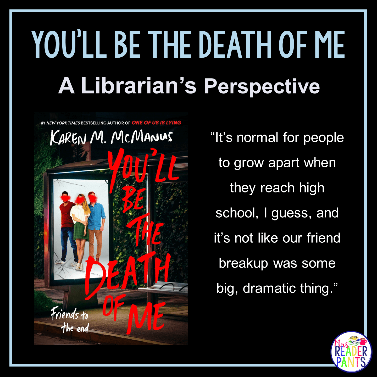 This is a Librarian's Perspective Review of You'll Be the Death of Me by Karen McManus.