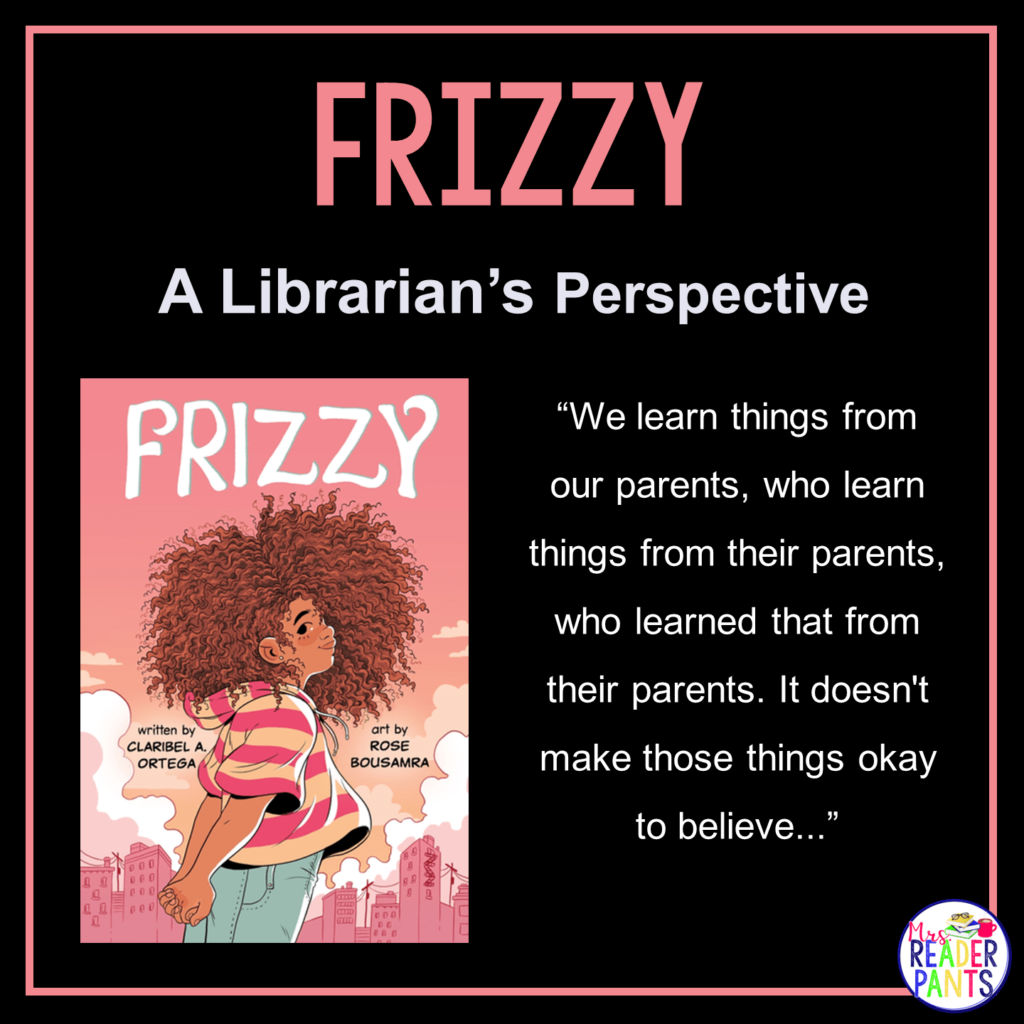 This is a Librarian's Perspective Review of Frizzy by Claribel A. Ortega.